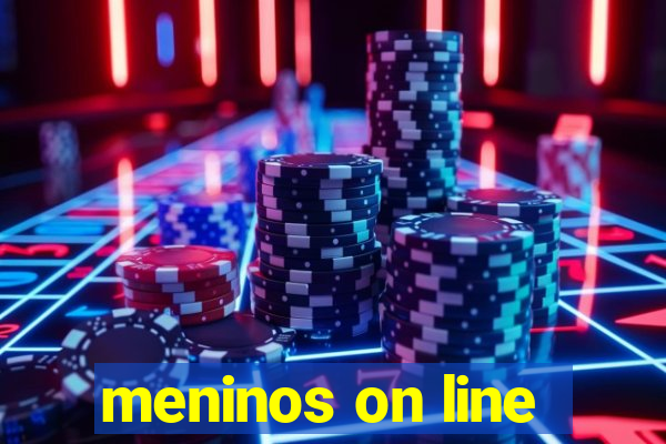 meninos on line